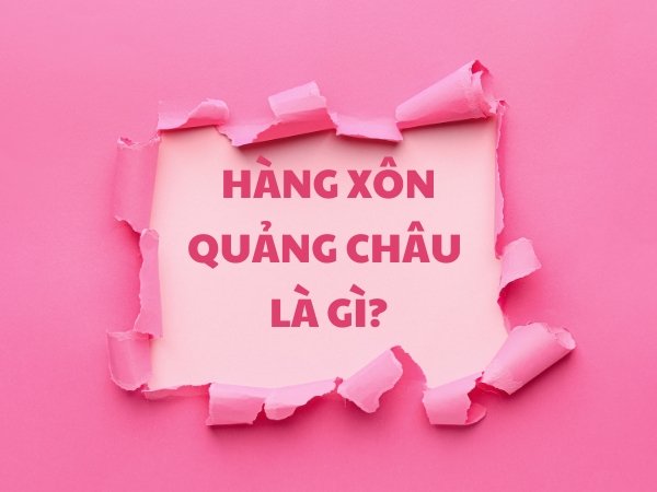 Hàng xôn quảng châu