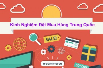 SAI LẦM DỄ MẮC PHẢI KHI NHẬP HÀNG TRUNG QUỐC